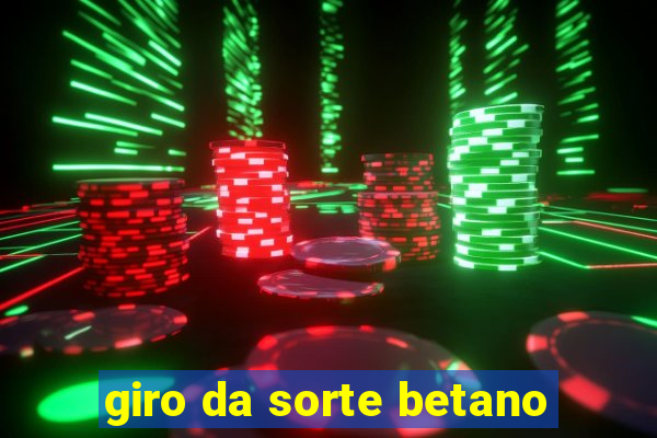 giro da sorte betano