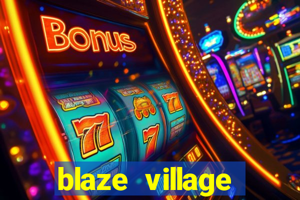 blaze village private server codes