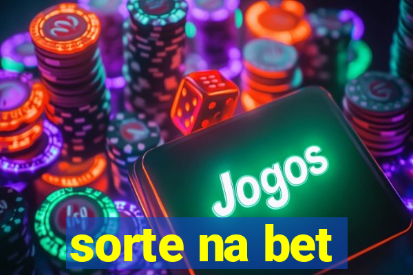 sorte na bet