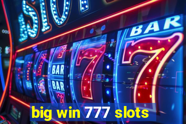 big win 777 slots