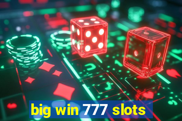 big win 777 slots