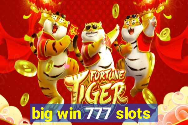 big win 777 slots