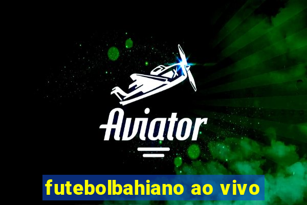 futebolbahiano ao vivo