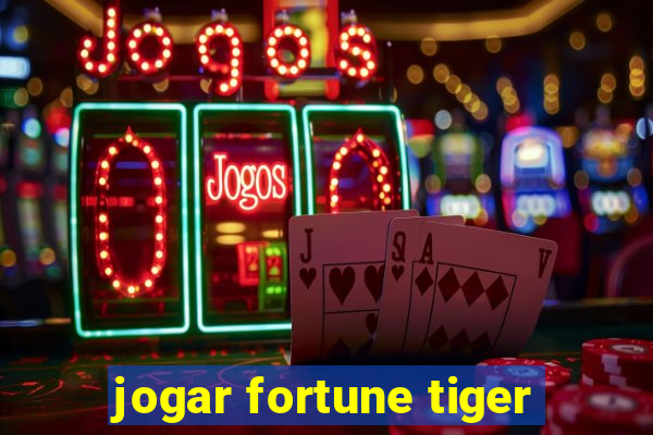 jogar fortune tiger