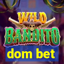 dom bet