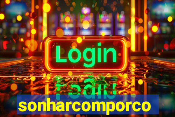 sonharcomporco