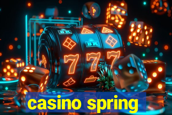 casino spring