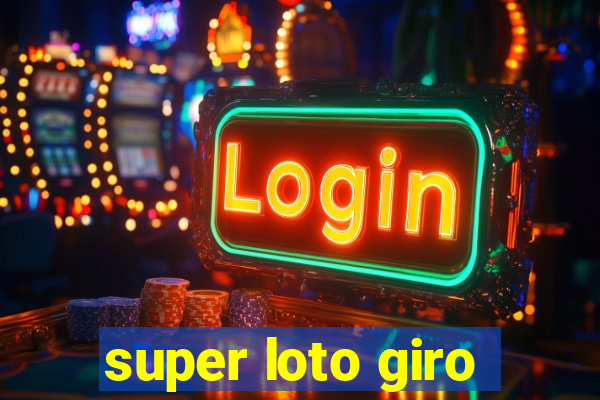 super loto giro