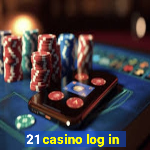 21 casino log in