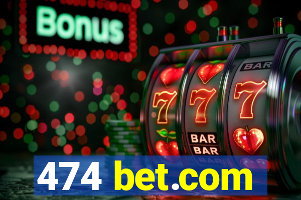 474 bet.com