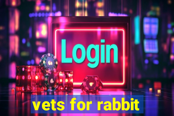 vets for rabbit