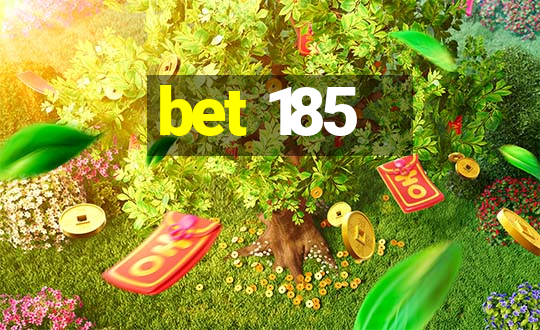 bet 185