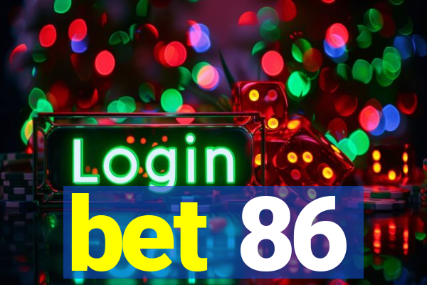 bet 86