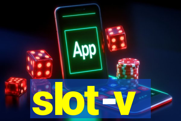 slot-v