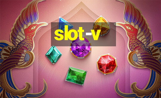 slot-v