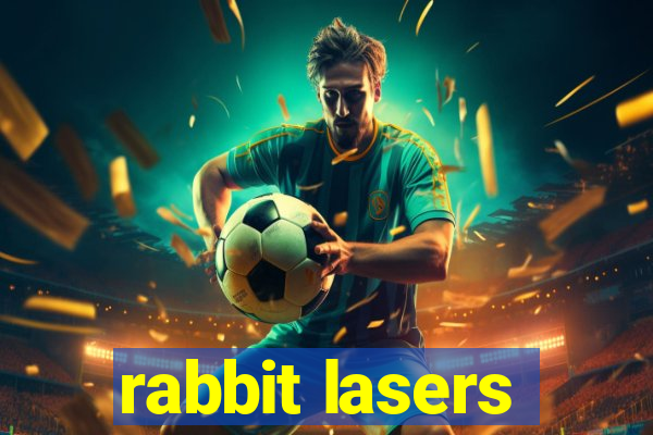 rabbit lasers