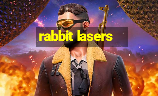 rabbit lasers