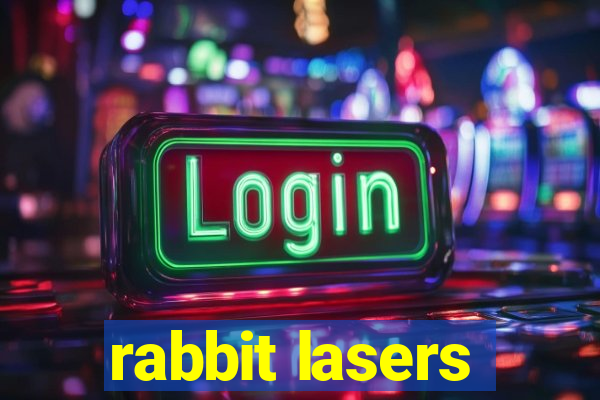 rabbit lasers