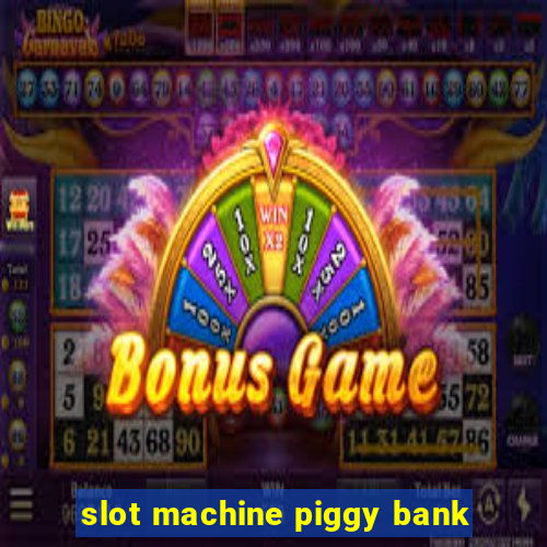 slot machine piggy bank