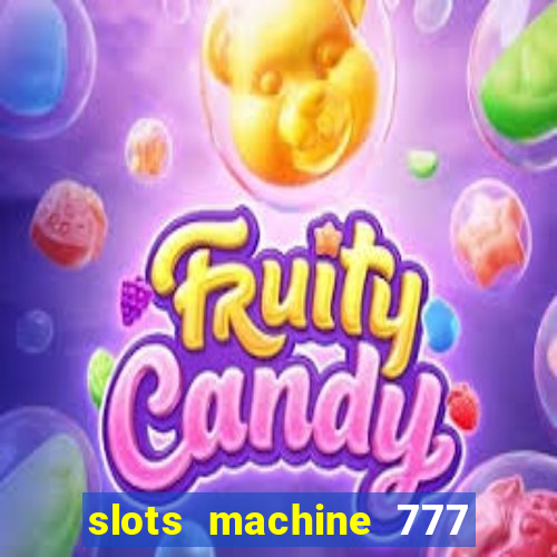 slots machine 777 mega casino