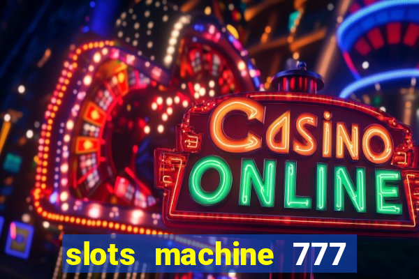 slots machine 777 mega casino