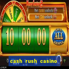 cash rush casino é confiável