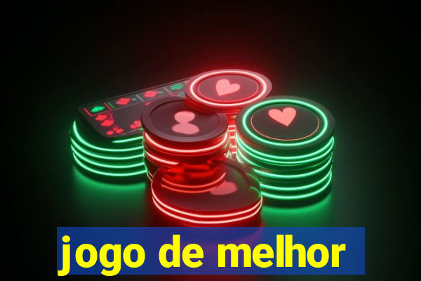 jogo de melhor