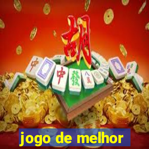 jogo de melhor