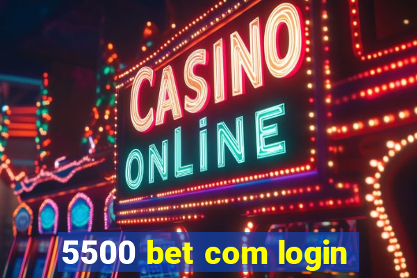 5500 bet com login