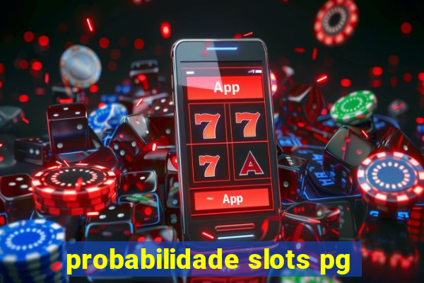 probabilidade slots pg