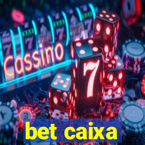 bet caixa