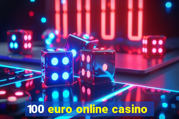 100 euro online casino