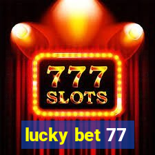 lucky bet 77