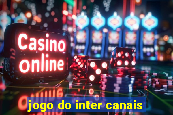 jogo do inter canais