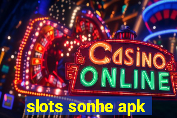 slots sonhe apk