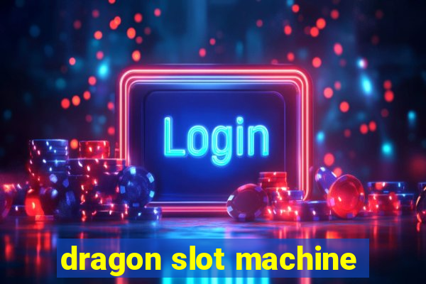 dragon slot machine