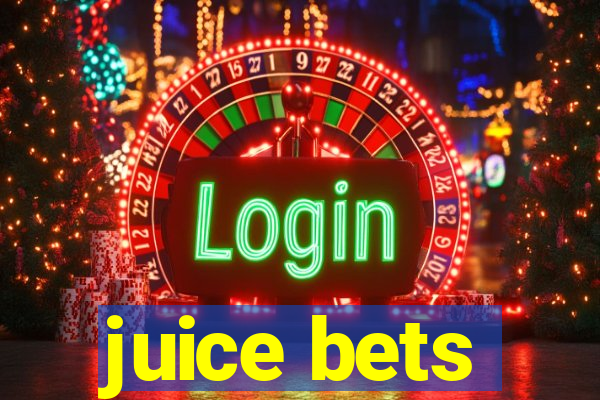 juice bets