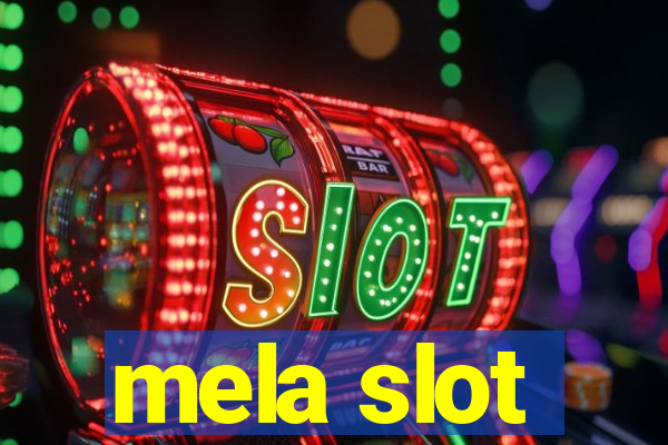 mela slot