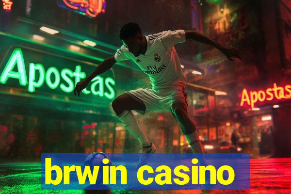 brwin casino