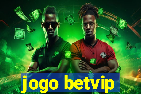 jogo betvip