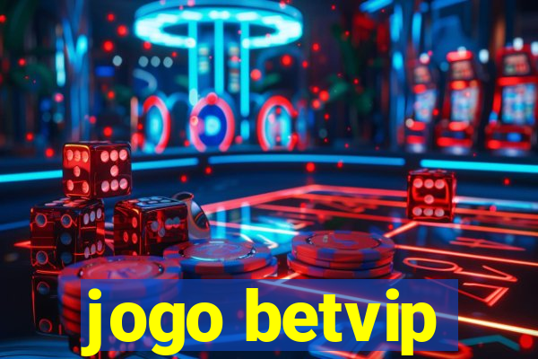 jogo betvip