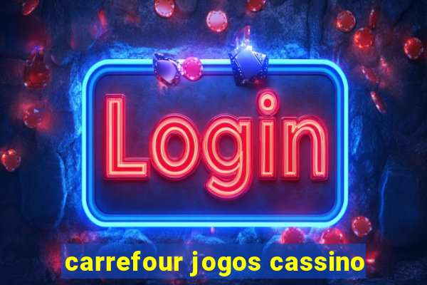 carrefour jogos cassino