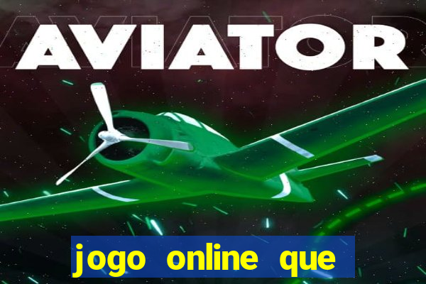 jogo online que pagam dinheiro de verdade