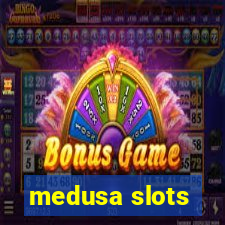 medusa slots