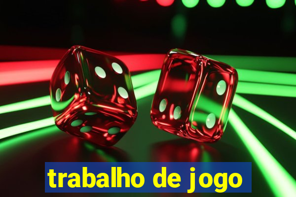 trabalho de jogo