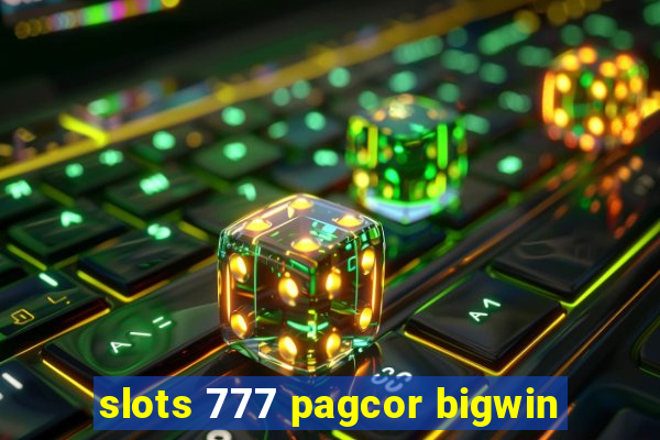 slots 777 pagcor bigwin