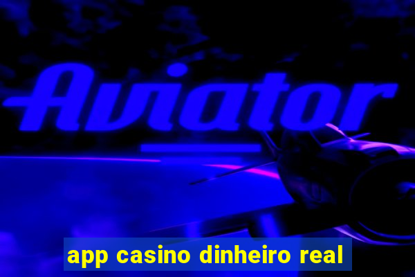 app casino dinheiro real