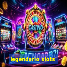 legendario slots