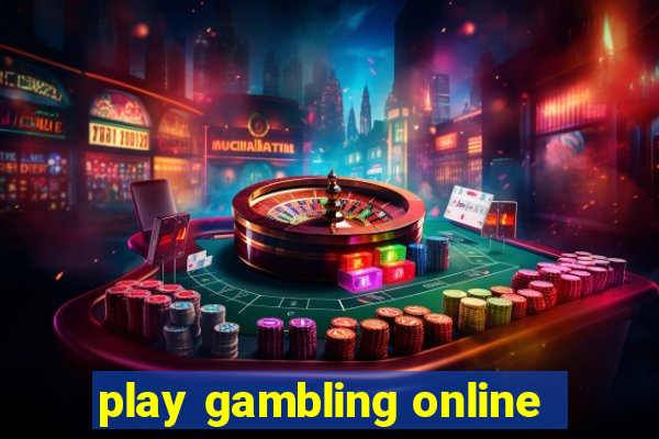 play gambling online