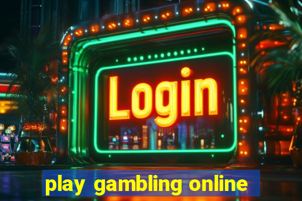 play gambling online